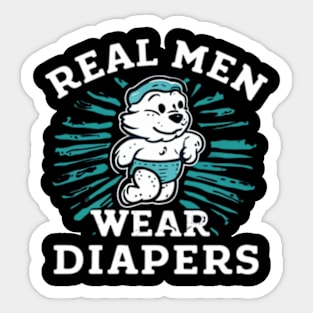 Real Men Wear Diapers Sticker